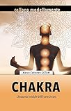 Chakra: L'Anatomia Invisibile dell'Essere Umano (Consapevolezza)