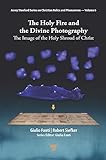 The Holy Fire and the Divine Photography: The Image of the Holy Shroud of Christ (English Edition)