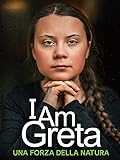 I Am Greta - Una Forza della Natura