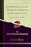 Jurisprudencia del Tribunal Supremo en Materia Civil, Vol. 5: Segundo Semestre de 1900 (Classic Reprint)