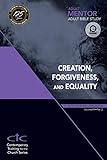 Adult Mentor: Adult Bible Study: Creation, Forgiveness, and Equality (English Edition)