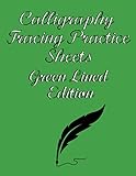 Calligraphy Tracing Practice Sheets - Green Lined Edition: 120 Pages of Calligraphy Tracing Paper for Beginners to Experts Level - Hand Lettering Practice Sheets