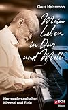 Mein Leben in Dur und Moll: Harmonien zwischen Himmel und Erde (German Edition)