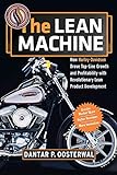 The Lean Machine: How Harley-Davidson Drove Top-Line Growth and Profitability With Revolutionary Lean Product Development
