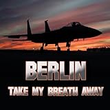 Take My Breath Away (as heard in Top Gun) (Re-Recorded / Remastered)