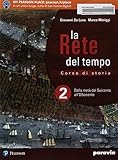 La rete del tempo. Per il secondo biennio e quinto anno delle Scuole superiori. Con ebook. Con espansione online. Dalla metà del Seicento all'Ottocento (Vol. 2)