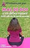 Mal de dos - s'en débarrasser sans efforts ni médicaments: 10 minutes par jour (Zen Attitude t. 16) (French Edition)