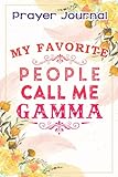 Prayer Journal Womens Gamma Good For Grandma My favorite people call me Gamma Nice: Sistergirl Devotions, Daily Bible Planner, Top Womens Gifts,6x9 in, Woman Multicolor Contacts
